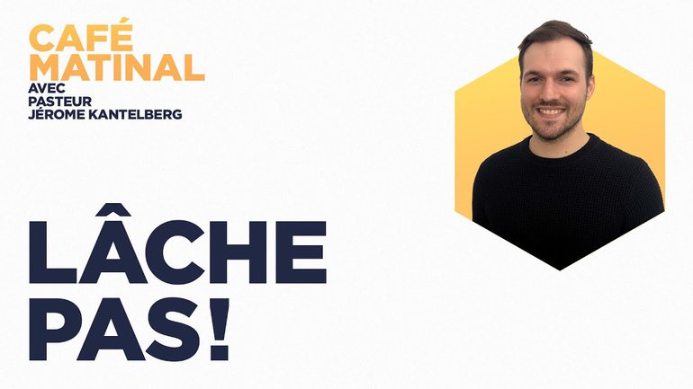 26 mai 2021 | Lâche pas | Jérôme Kantelberg