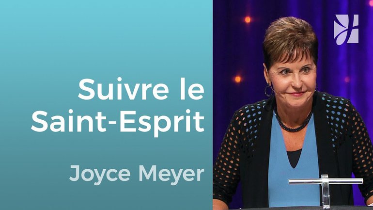 Libre de suivre le Saint-Esprit - Joyce Meyer - Grandir avec Dieu