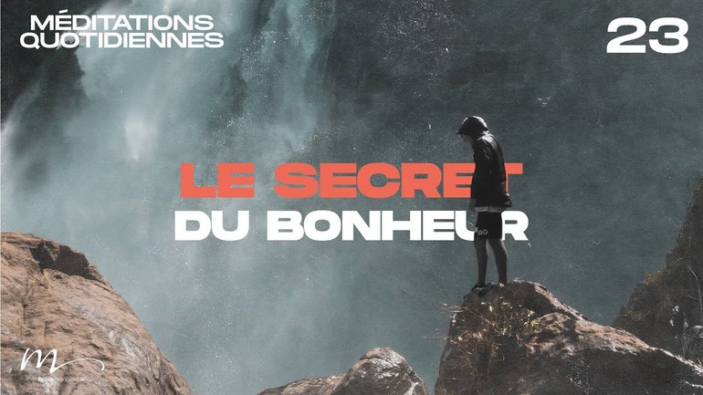 Le secret du bonheur - Une Foi Méditation 23 - Philippiens 4.11-13 - Jéma Taboyan