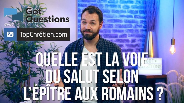 Quelle est la voie du salut selon l’Épître aux Romains ?