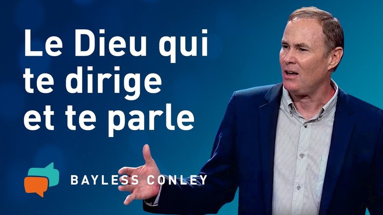 Le Dieu qui te dirige et te parle  – Bayless Conley