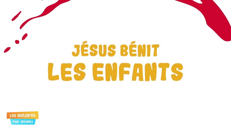 Jésus bénit les enfants - Épisode 1