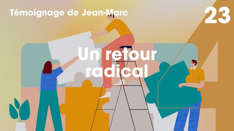 Un retour radical - Jump ! Témoignage 23 - Jean-Marc - Église M