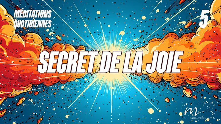 Secret de la joie - Et Ici Tout Commence Méditation 5 - Jean 15.9-11 - Jéma Taboyan