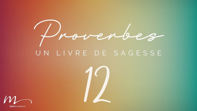 Proverbes Méditation #12 - Jean-Pierre Civelli - Proverbes 8.1-36 