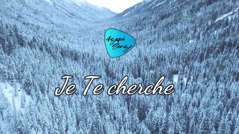 Agapé  Song - Je Te cherche