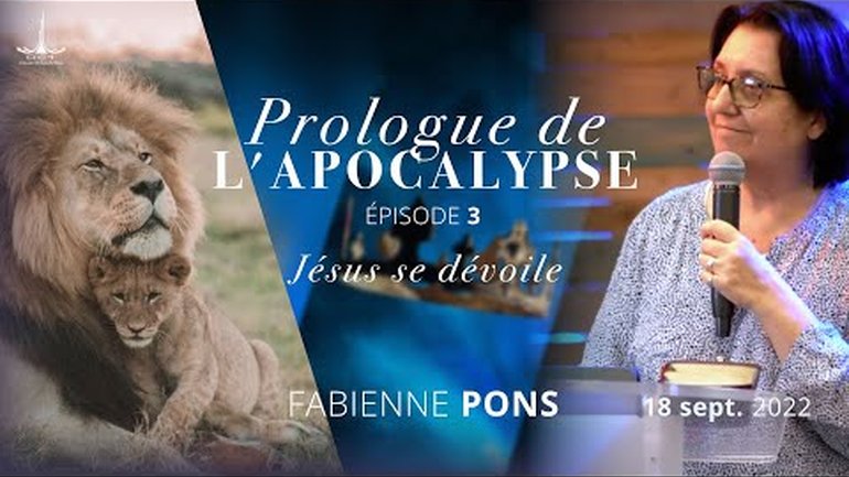 EP3 : Prologue de l'Apocalypse : Jésus se dévoile. par Fabienne PONS