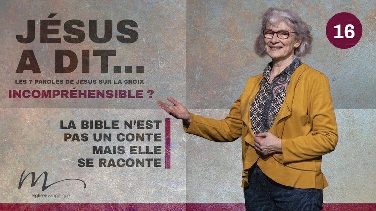 Incompréhensible ? - Jésus a dit 16 - La Bible racontée - Sylvie Dugand - Église M