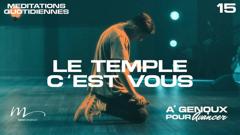 Le temple, c’est vous ! - À Genoux Méditation 15 - 1 Corinthiens 3.16 - Jéma Taboyan
