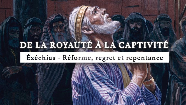 Ézéchias | Réforme, regret et repentance | De la royauté à la captivité | Épisode 5