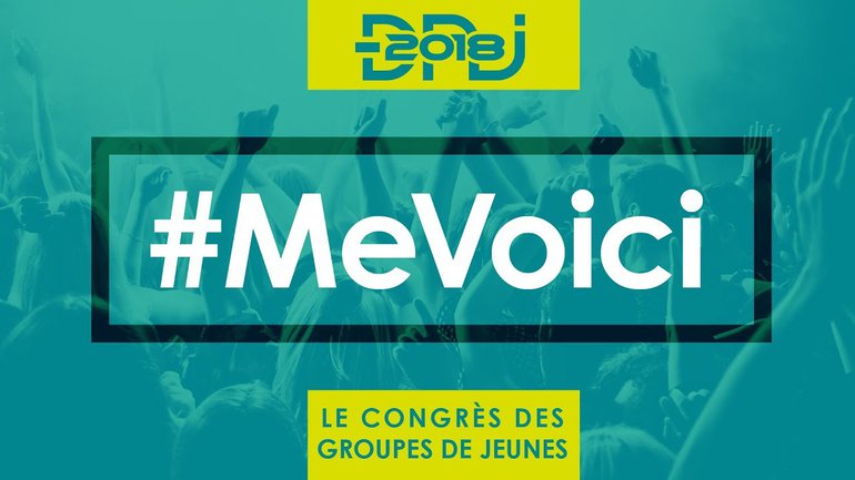 Congrès DNJ2018 [#MeVoici]