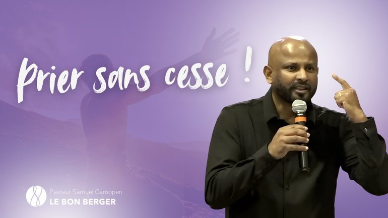 Prier sans cesse - Pasteur Samuel Caroopen - 5/10 -