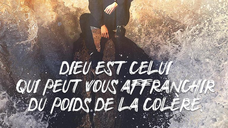 Mon ami(e), savez-vous d'où vient votre colère ?