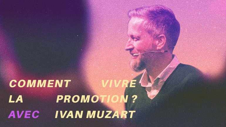 Comment vivre la promotion ? - Ivan Muzart