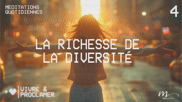 La richesse de la diversité - Vivre & Proclamer Méditation 4 - Jérémie Chamard