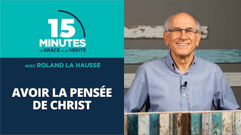 Avoir la pensée de Christ | Roland La Hausse