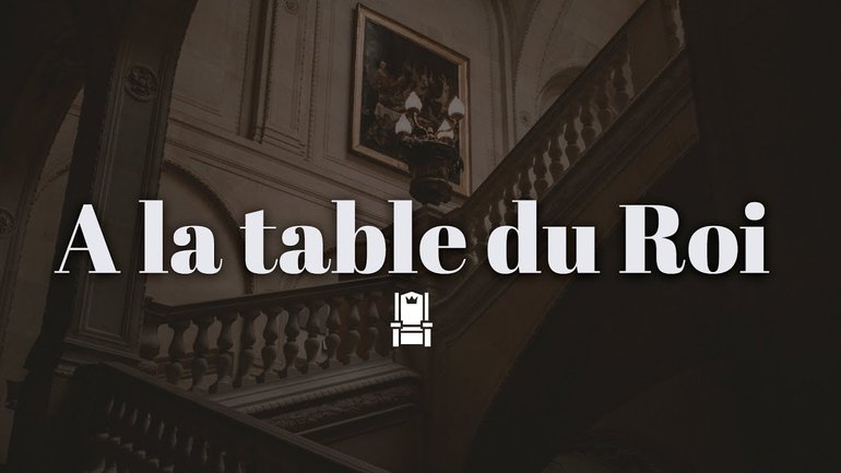 A LA TABLE DU ROI | Jérémy Pothin