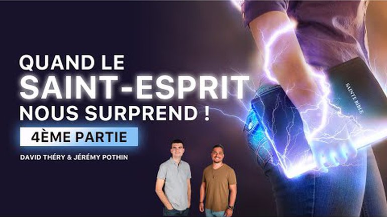 Quand le Saint-Esprit nous surprend : 4e partie - Jérémy Pothin et David Théry