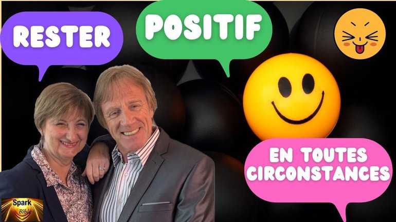 Comment rester positif en toutes circonstances