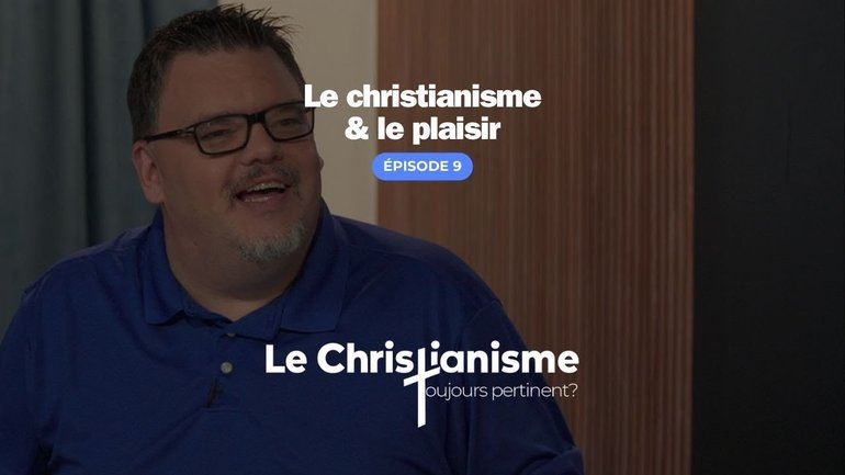 Le christianisme et le plaisir / Série " Le Christianisme toujours pertinent " / EP09 HBN 2024