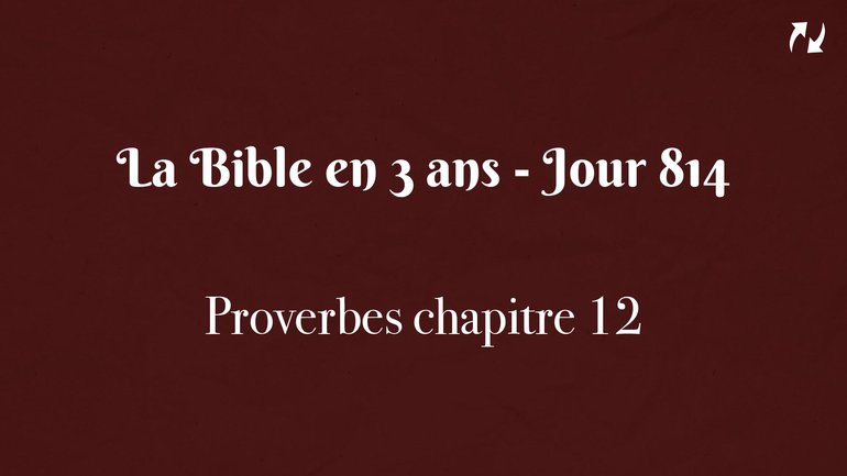 La Bible en 3 ans - Jour 814