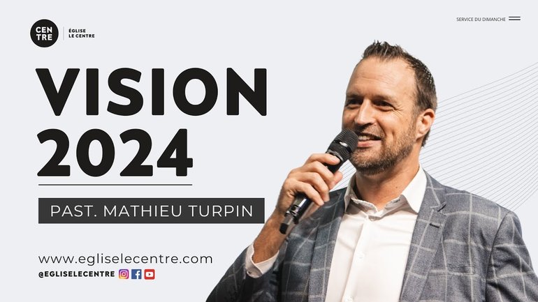 Lancement de la vision 2024 | Past. Mathieu Turpin
