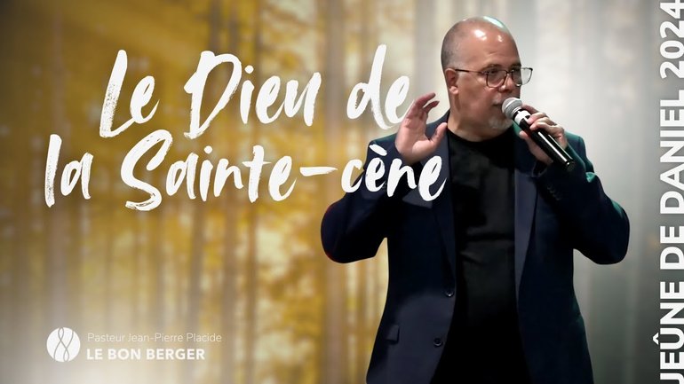 Le Dieu de la sainte-cène - Pasteur Jean-Pierre (JDD24)