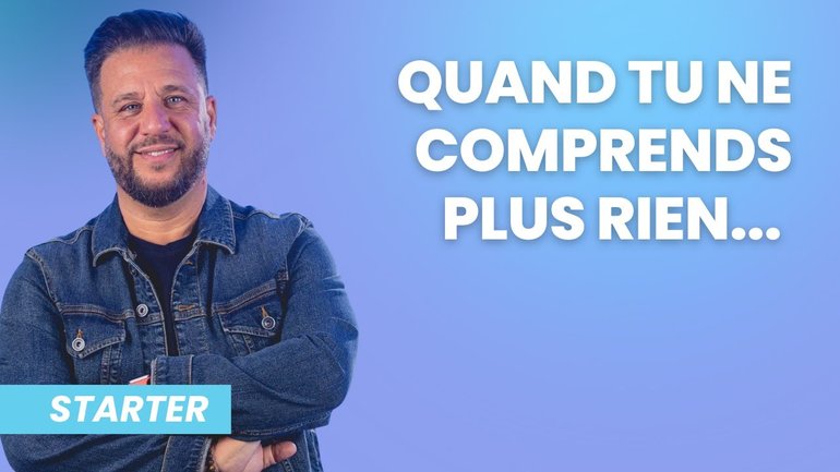 Quand tu ne comprends plus rien