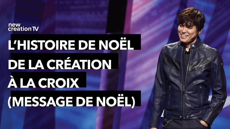 Joseph Prince - L'histoire de Noël : de la création à la croix | New Creation TV Français