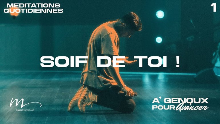 Soif de toi ! - À Genoux Méditation 1 - Psaumes 63.1 - Jéma Taboyan