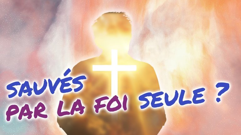 sauvés par la foi seule