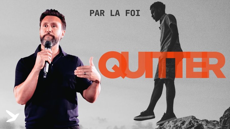 Quitter // C'est par la foi - partie 3 // Salvatore Chiazza