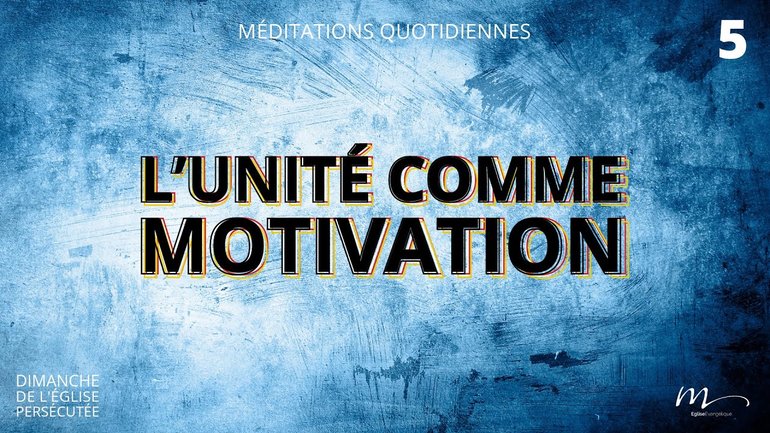 L’Unité comme Motivation - Courage et Unité Méditation 5 - Jean-Pierre Civelli