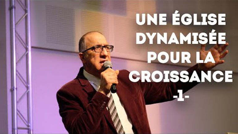 Une église dynamisée pour la croissance (1) - Pasteur Alain Aghedu