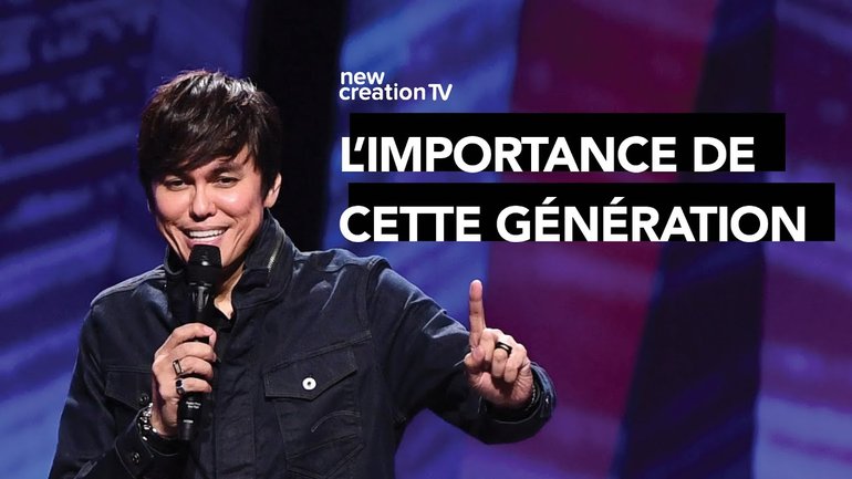 Joseph Prince - L'importance de cette génération | New Creation TV Français