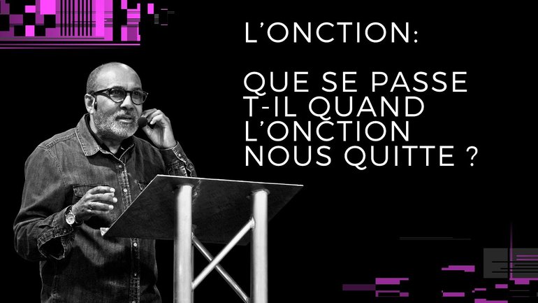 L'Onction : Que se passe t il quand l'onction nous quitte ? - Jean Ruppy