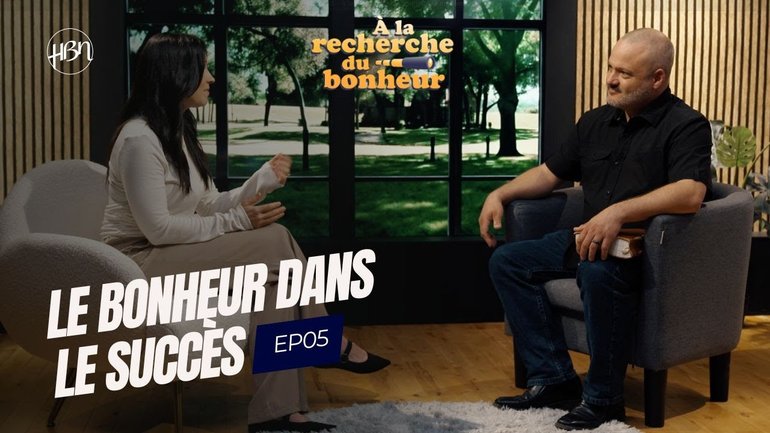 Le bonheur dans le succès et la reconnaissance - Série À la recherche du bonheur EP05 HBN 2025