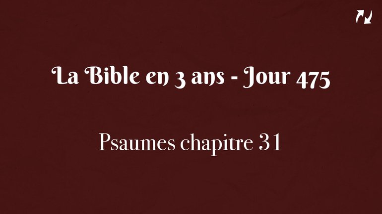 La Bible en 3 ans - Jour 475