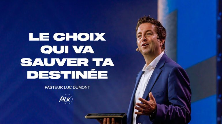 Le choix qui va sauver ta destinée - Luc Dumont