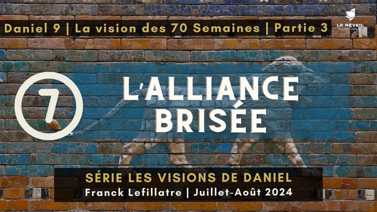 L'alliance brisée // Franck Lefillatre (Série Les visions de Daniel, Daniel 9 partie 3)