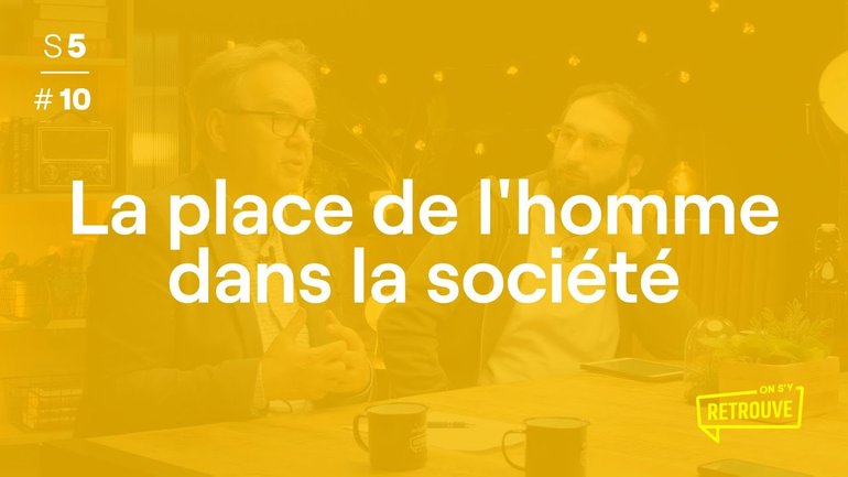 La place de l'homme dans la société
