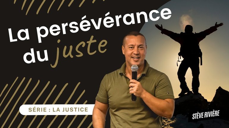 La persévérance du juste ! Série : Justice I Stève Rivière