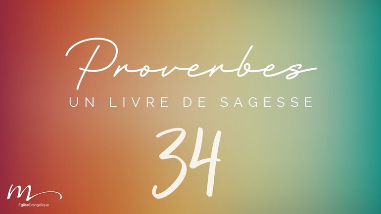 Proverbes Méditation 34 - Jean-Pierre Civelli - Proverbes 28.1-28 - Église M