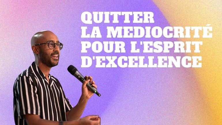 Quitter la médiocrité pour l'Esprit d'excellence - Laurent RUPPY