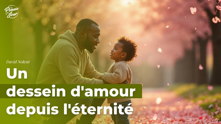 Un dessein d'amour depuis l'éternité
