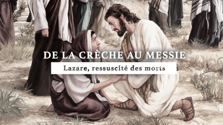 Jésus réveille Lazare de la mort | De la crèche au Messie | Épisode 14