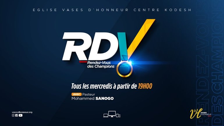 Bienvenue au RDV DES CHAMPIONS de l'église VASES D'HONNEUR CENTRE KODESH | 1-17/04/2024