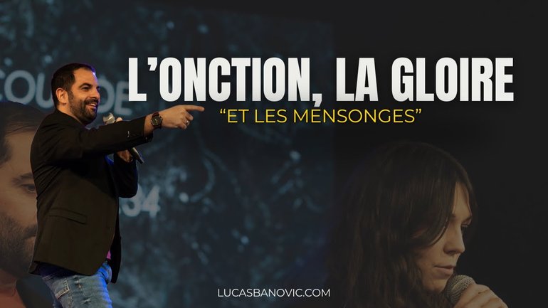 L'onction, la Gloire et les mensonges