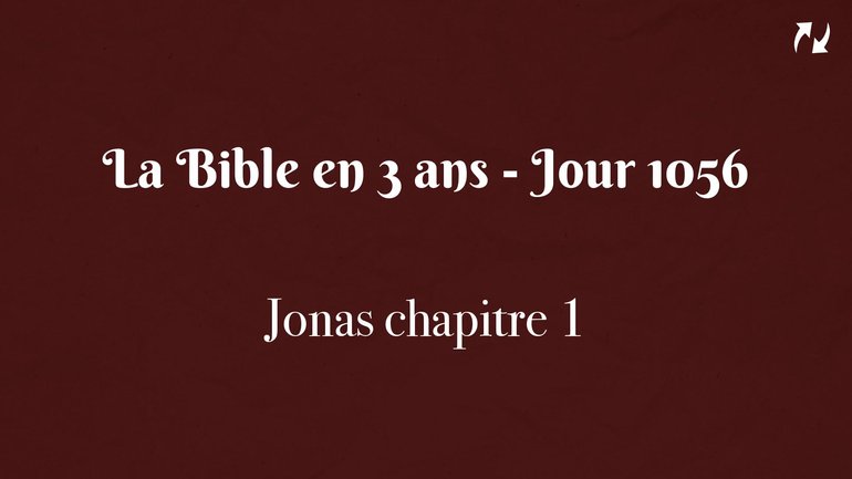 La Bible en 3 ans - Jour 1056