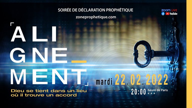 ALIGNEMENT - Soirée prophétique 22/02/2022